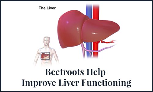 Beetroots Help Improve Liver Functioning