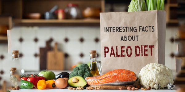 Interesting Facts about Paleo Diet