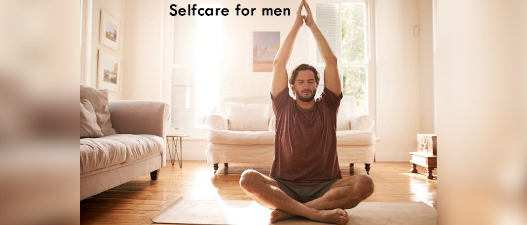 Essential Guide On Self Care For Men
